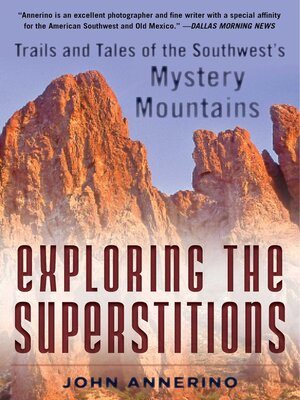 cover image of Exploring the Superstitions: Trails and Tales of the Southwest's Mystery Mountains